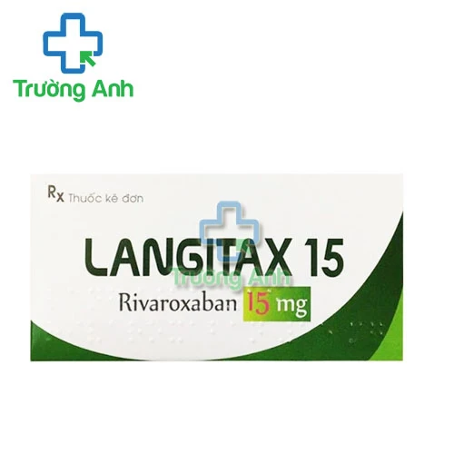 Langitax 15 - Thuốc phòng ngừa huyết khối tắc tĩnh mạch (VTE) 